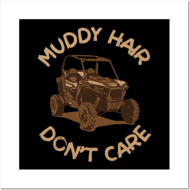 Muddy Hair Don't Care Wall Art by maxcode